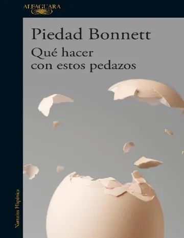 Qué hacer con estos pedazos de Piedad Bonnett, portada del libro