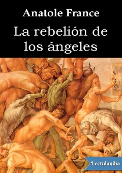 La rebelión de los ángeles - Anatole France