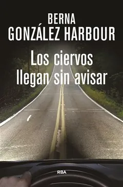 Los ciervos llegan sin avisar de Berna González Harbour, portada del libro