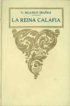 La reina Calafia - Vicente Blasco Ibáñez