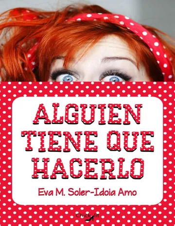 Alguien tiene que hacerlo de Eva M. Soler, portada del libro