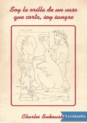 Soy la orilla de un vaso que corta, soy sangre de Charles Bukowski, portada del libro