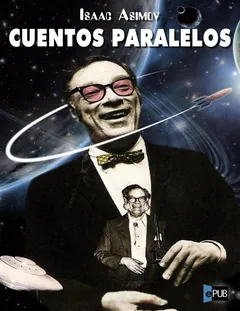 Cuentos paralelos - Isaac Asimov
