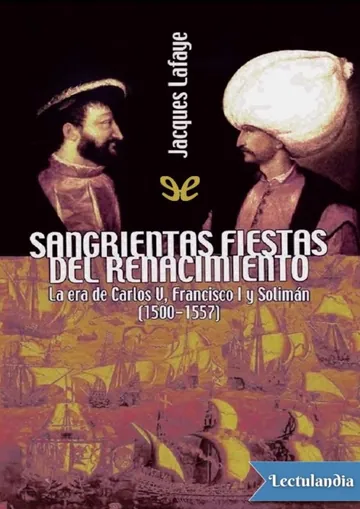 Sangrientas fiestas del Renacimiento de Jacques Lafaye, portada del libro