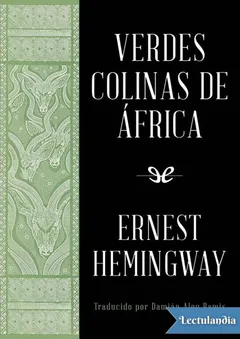 Verdes colinas de África - Ernest Hemingway