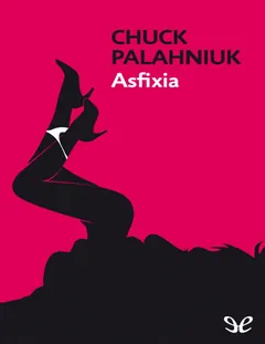 Asfixia - Chuck Palahniuk
