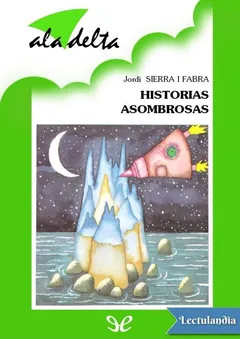 Historias asombrosas - Jordi Sierra i Fabra
