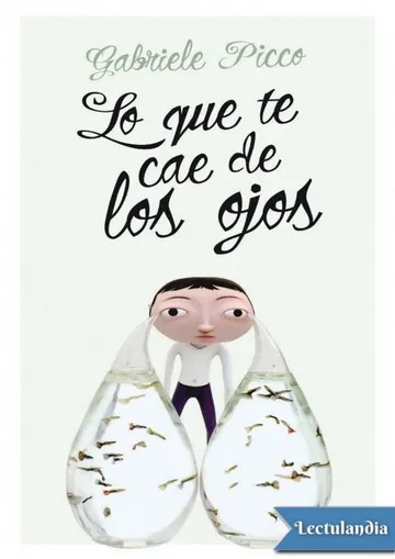 Lo que te cae de los ojos de Gabriele Picco, portada del libro