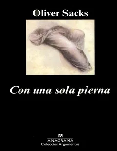 Con una sola pierna - Oliver Sacks