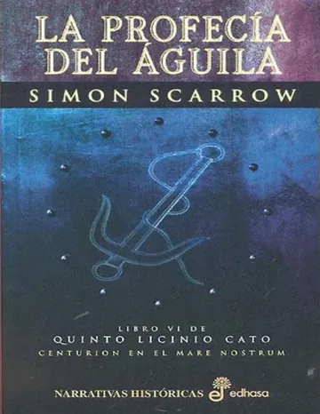 La profecia del aguila de Simon Scarrow, portada del libro