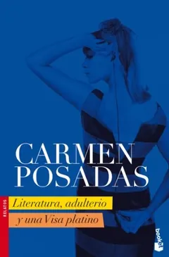 Literatura, adulterio y una Visa platino - Carmen Posadas