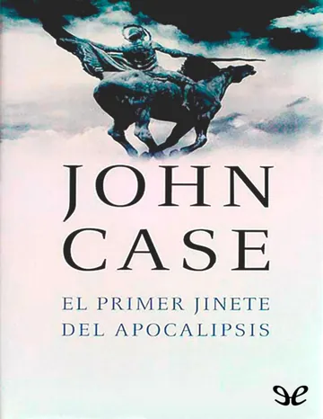 El primer jinete del Apocalipsis de John Case, portada del libro