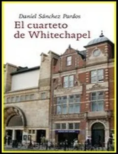 El cuarteto de Whitechapel - Daniel Sanchez Pardos
