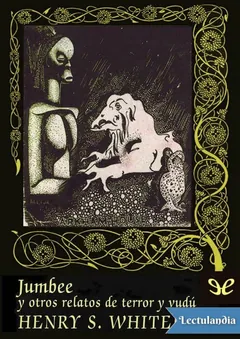 Jumbee y otros relatos de terror y vudú - Henry S. Whitehead