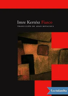Fiasco - Imre Kertész