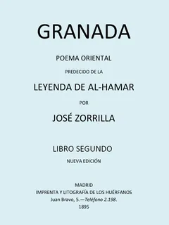 Granada, Poema Oriental, precedido de la Leyenda de al-Hamar, Tomo 2 - José Zorrilla