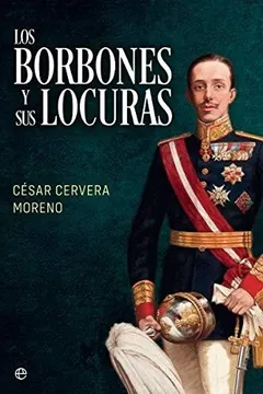 Los Borbones y sus locuras de César Cervera Moreno, portada del libro