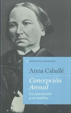 Concepción Arenal de Anna Caballé, portada del libro