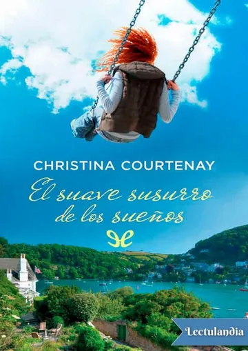 El suave susurro de los sueños de Christina Courtenay, portada del libro