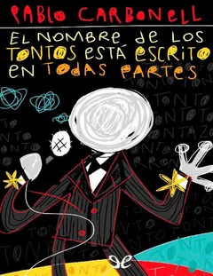 El nombre de los tontos está escrito en todas partes - Pablo Carbonell
