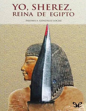 Yo, Sherez, reina de Egipto de Paloma A. Gonzalez Loche, portada del libro