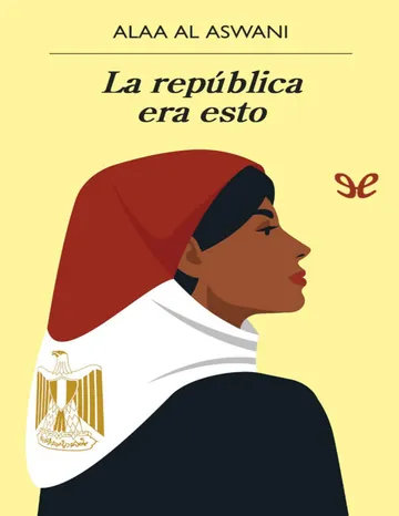 La república era esto de Alaa al Aswani, portada del libro
