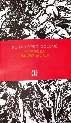 Borrosa imago mundi - Pura Lopez Colome