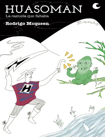 Huasoman, la cazuela que faltaba de Rodrigo Mcqueen, portada del libro