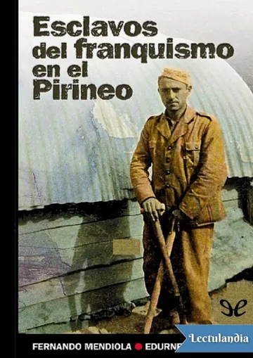 Esclavos del franquismo en el Pirineo de Fernando Mendiola, portada del libro