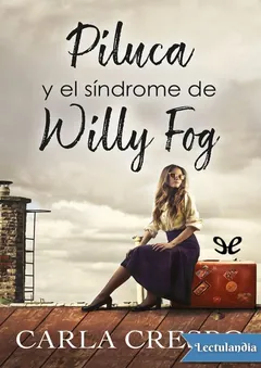 Piluca y el síndrome de Willy Fog - Carla Crespo