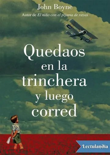 Quedaos en la trinchera y luego corred de John Boyne, portada del libro