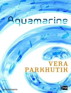 Aquamarine - Vera Parkhutik