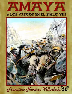 Amaya o los vascos en el siglo VIII - Francisco Navarro Villoslada