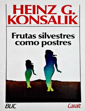Heinz G. Konsalik - Frutas silvestres como postres de AUREO NATAL DE PAULA, portada del libro