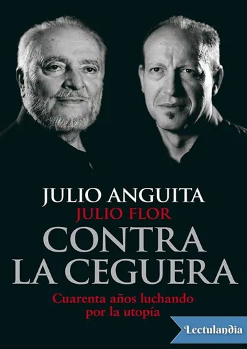 Contra la ceguera de Julio Anguita González, portada del libro