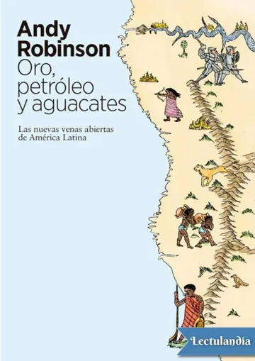 Oro, petróleo y aguacates de Andy Robinson, portada del libro