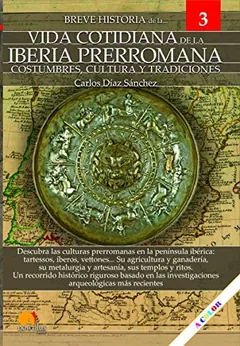 Breve historia de la vida cotidiana de la Iberia prerromana de Carlos Díaz Sánchez, portada del libro