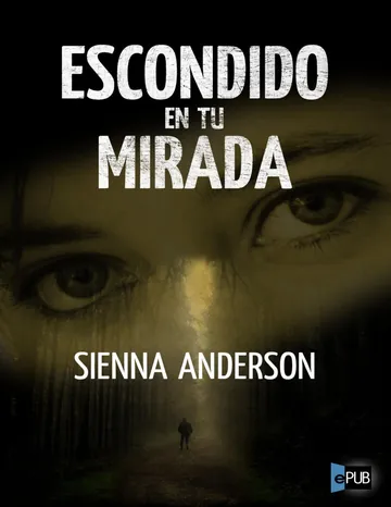 Escondido en tu mirada de Sienna Anderson, portada del libro