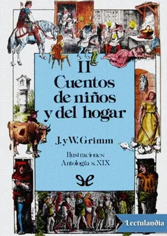 Cuentos de niños y del hogar Tomo II - Hermanos Grimm