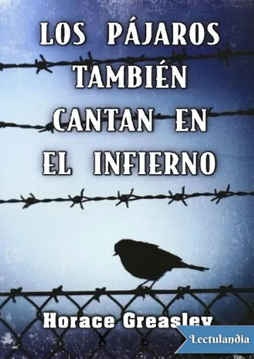 Los pájaros también cantan en el infierno de Horace Greasley, portada del libro
