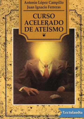 Curso acelerado de ateísmo de Antonio López Campillo, portada del libro