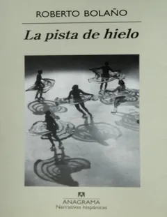 Pista de Hielo - Roberto Bolano