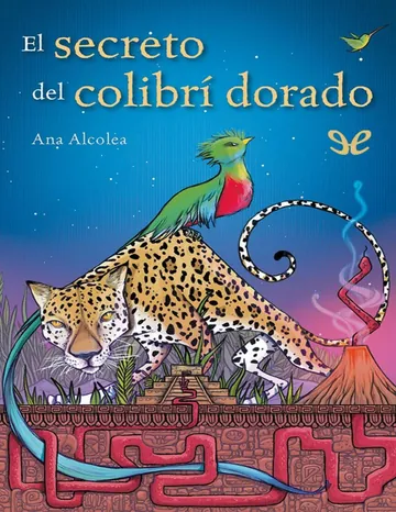 El secreto del colibrí dorado de Ana Alcolea, portada del libro
