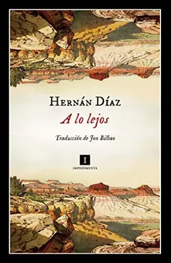 A lo lejos de Hernán Díaz, portada del libro