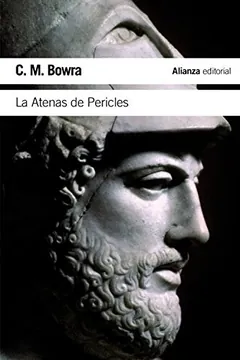 La Atenas de Pericles - C. M. Bowra