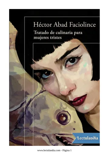 Tratado de culinaria para mujeres tristes de Héctor Abad Faciolince, portada del libro