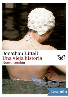 Una vieja historia - Jonathan Littell