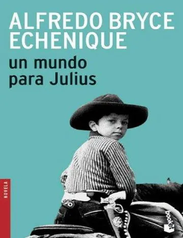 Un mundo para Julius de Alfredo Bryce Echenique, portada del libro