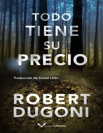Todo tiene su precio (Tracy Crosswhite) de Robert Dugoni, portada del libro