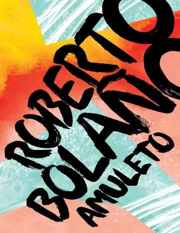Amuleto de Roberto Bolano, portada del libro